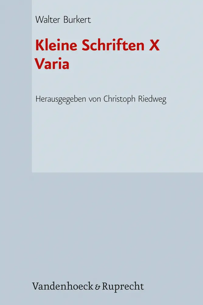 Cover: 9783525302248 | Kleine Schriften X | Varia | Walter Burkert | Buch | XXXVIII | Deutsch