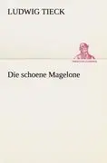 Cover: 9783842412248 | Die schoene Magelone | Ludwig Tieck | Taschenbuch | Paperback | 60 S.