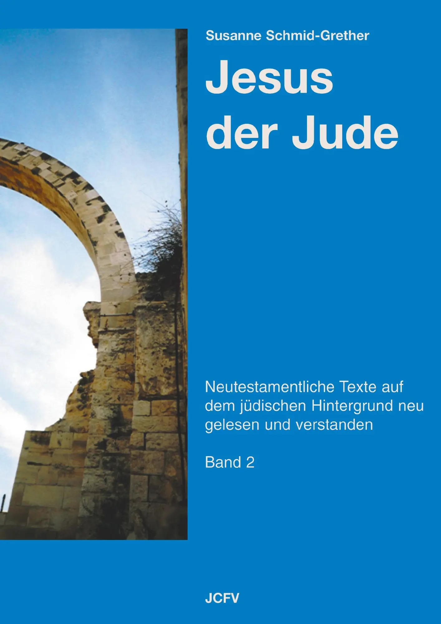 Cover: 9783952162248 | Jesus der Jude Band 2 | Susanne Schmid-Grether | Taschenbuch | 256 S.