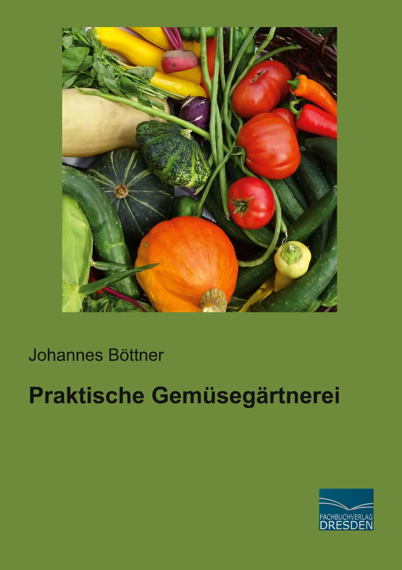 Cover: 9783961692248 | Praktische Gemüsegärtnerei | Johannes Böttner | Taschenbuch | 404 S.