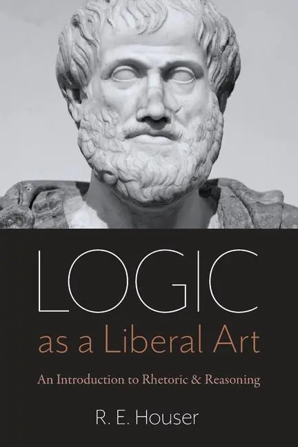 Cover: 9780813232348 | Logic as a Liberal Art | An Introduction to Rhetoric and Reasoning