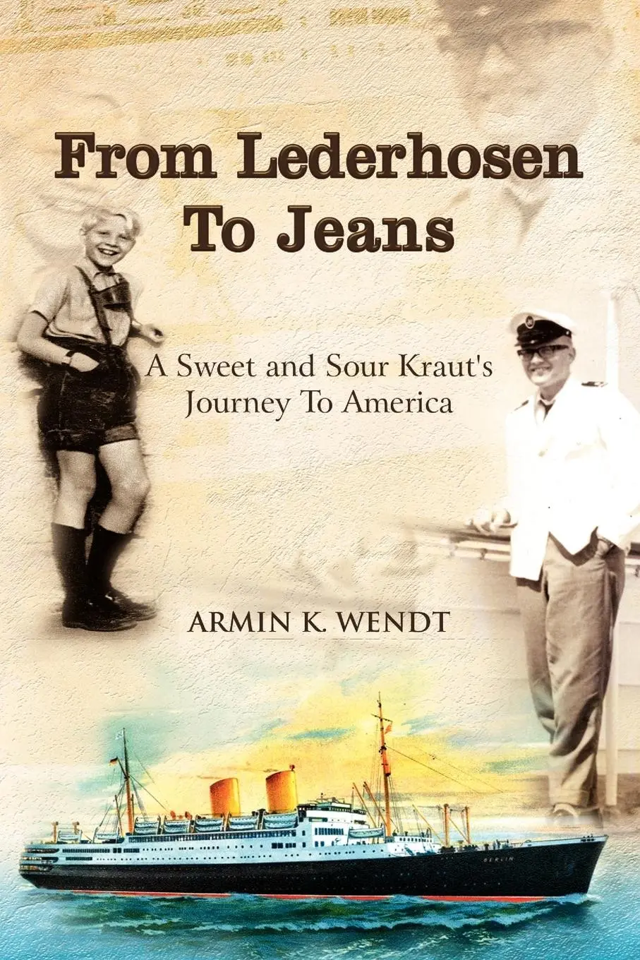 Cover: 9781441582348 | From Lederhosen to Jeans | Armin K. Wendt | Taschenbuch | Englisch