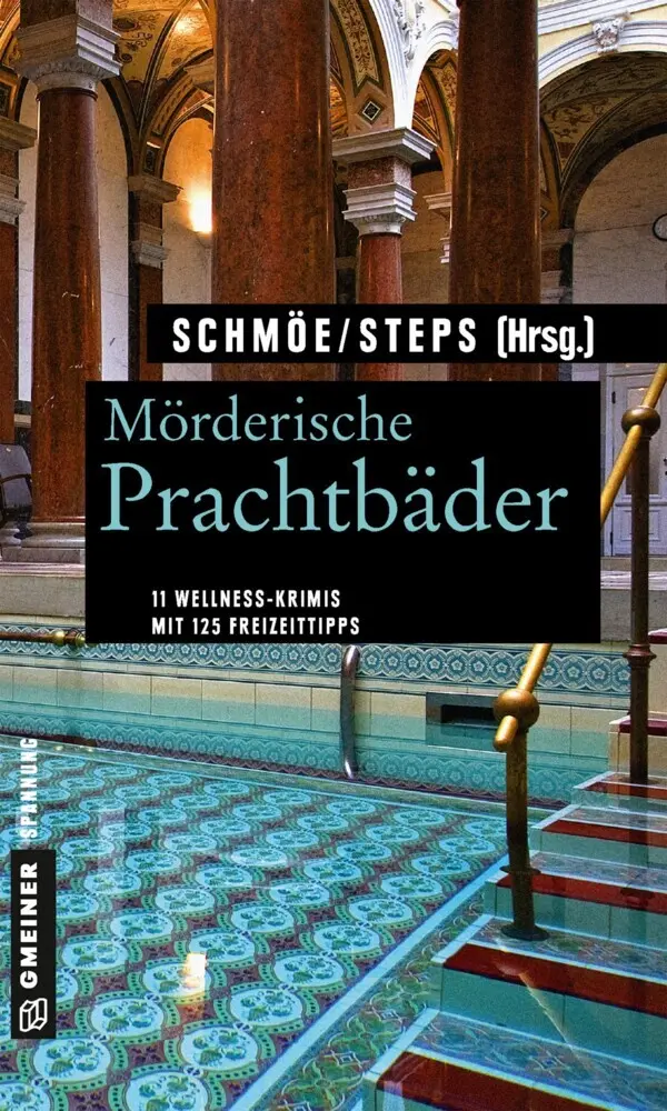 Cover: 9783839222348 | Mörderische Prachtbäder | 11 Wellness-Krimis. Mit 125 Freizeittipps Cover: 9783839222348 | Mörderische Prachtbäder | 11 Wellness-Krimis. Mit 125 Freizeittipps