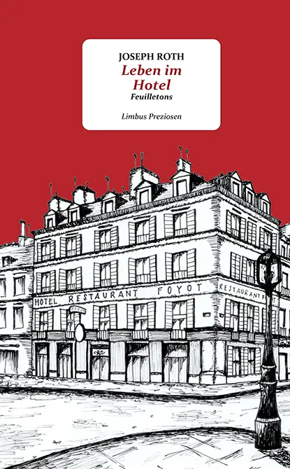 Cover: 9783990392348 | Leben im Hotel | Feuilletons | Joseph Roth | Buch | Mit Lesebändchen