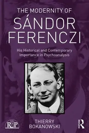 Cover: 9781138702448 | The Modernity of Sándor Ferenczi | Thierry Bokanowski | Taschenbuch