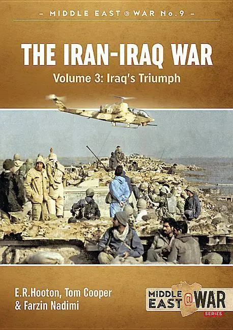 Cover: 9781911512448 | The Iran-Iraq War - Volume 3 | Iraq's Triumph | Tom Cooper (u. a.)