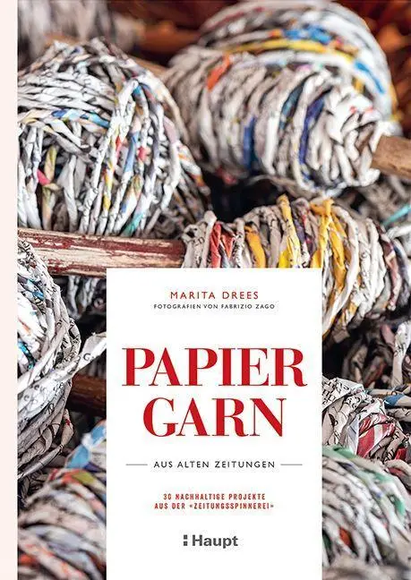 Cover: 9783258602448 | Papiergarn aus alten Zeitungen | Marita Drees | Buch | 144 S. | 2022