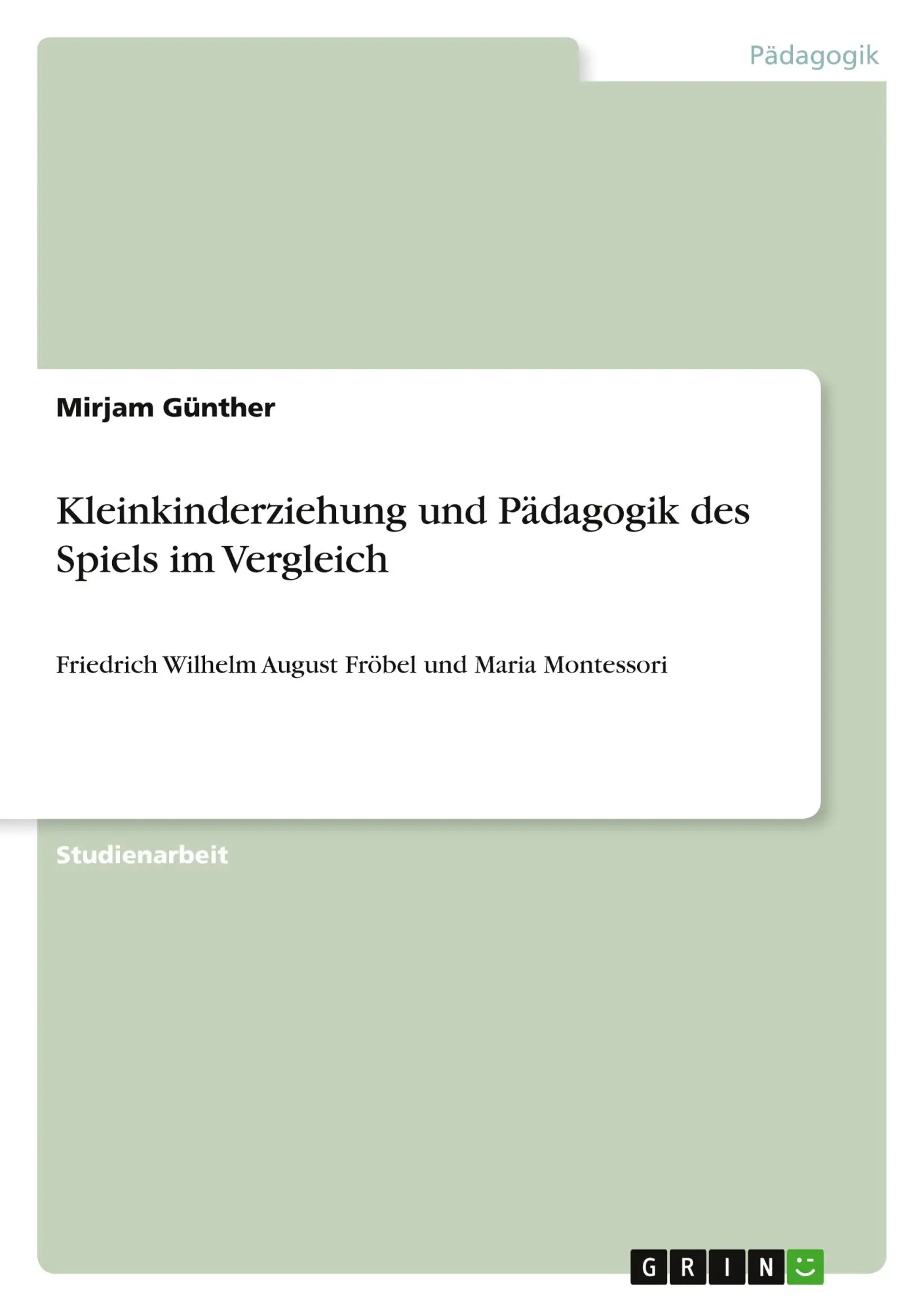 Cover: 9783640362448 | Kleinkinderziehung und Pädagogik des Spiels im Vergleich | Günther