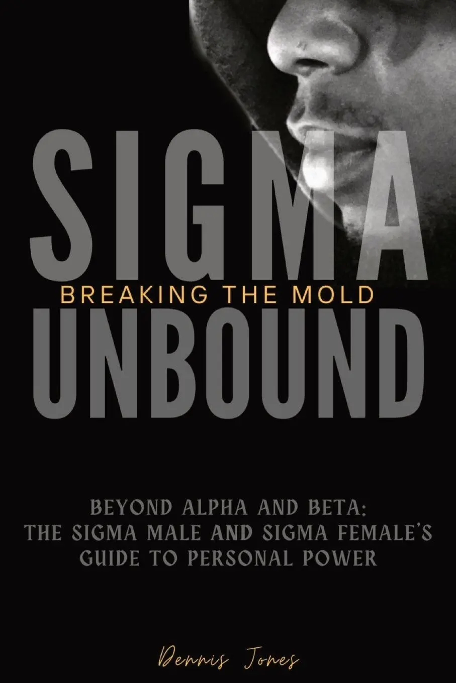 Cover: 9798869332448 | Sigma Unbound | Dennis Jones | Taschenbuch | Englisch | 2024