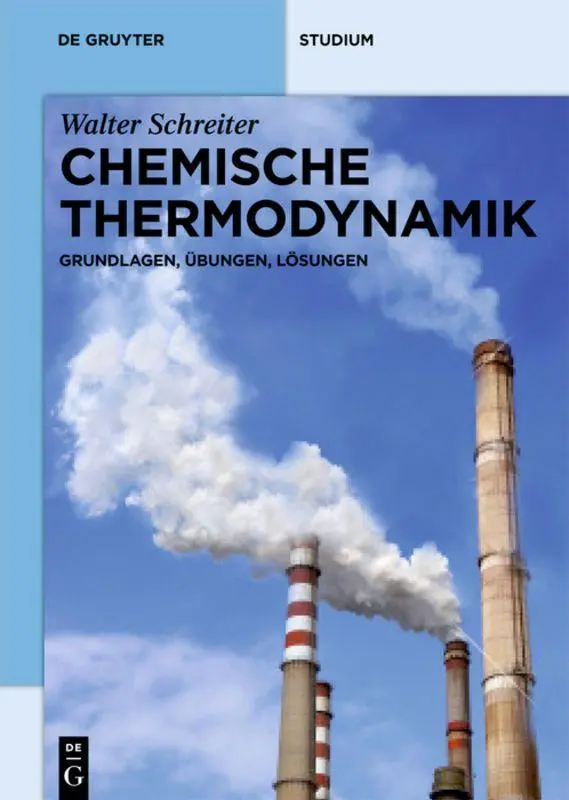 Cover: 9783110222548 | Chemische Thermodynamik | Grundlagen, Übungen, Lösungen | Schreiter