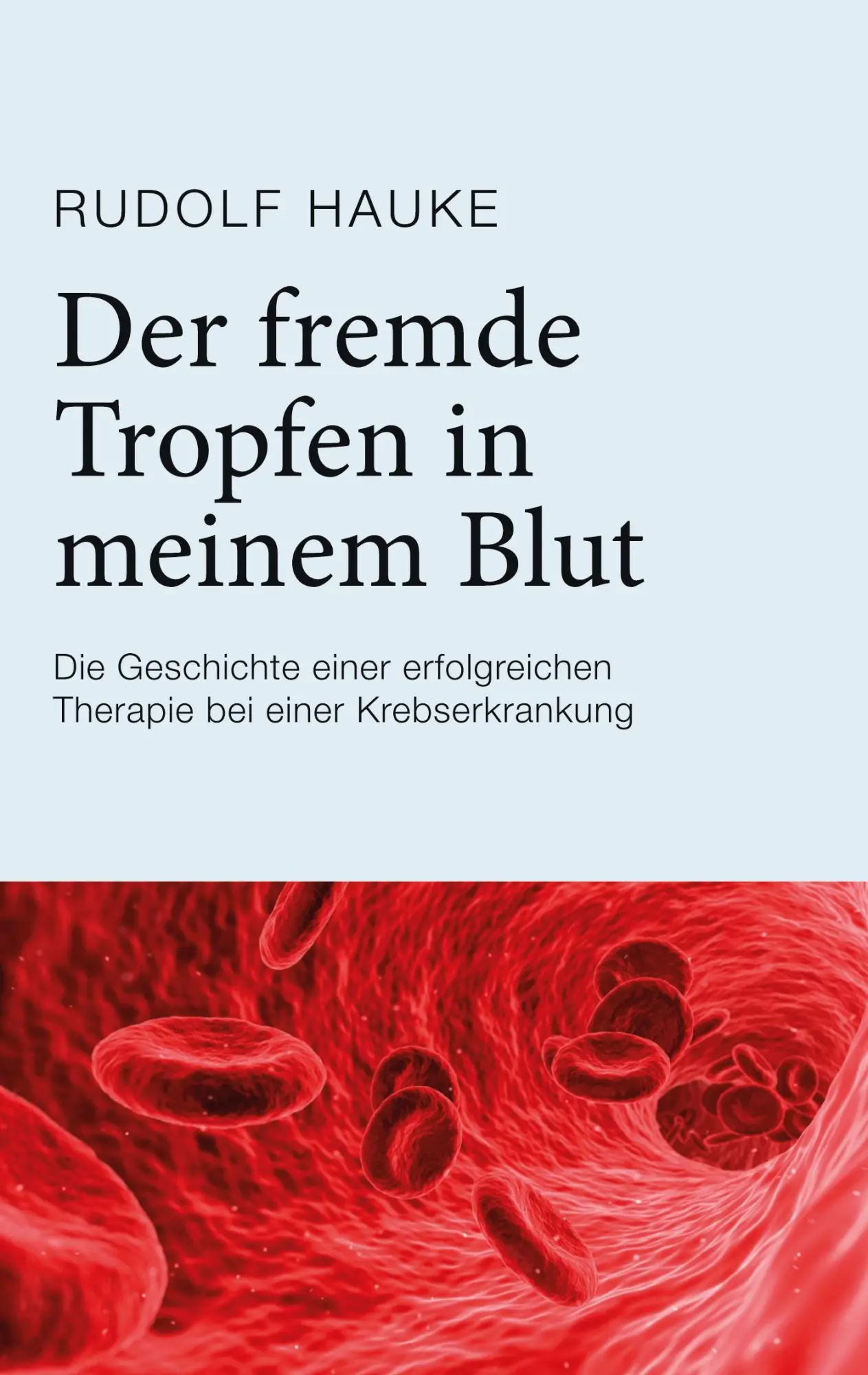 Cover: 9783753452548 | Der fremde Tropfen in meinem Blut | Rudolf Hauke | Taschenbuch | 2021