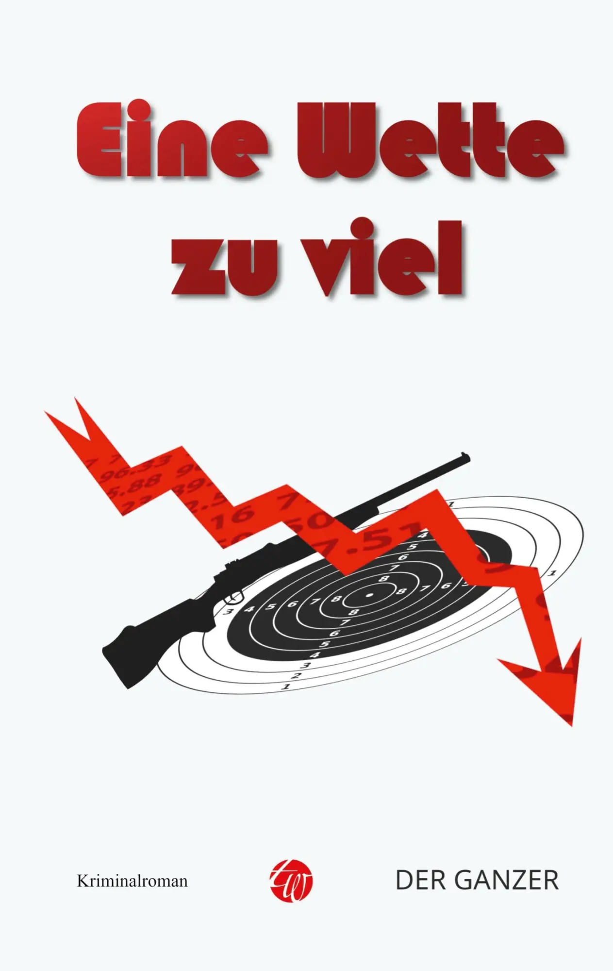 Cover: 9783939362548 | Eine Wette zu viel | der Ganzer | Taschenbuch | Deutsch | 2026