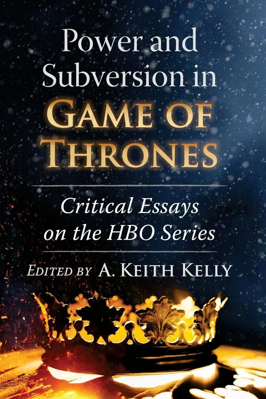 Cover: 9781476682648 | Power and Subversion in Game of Thrones | A. Keith Kelly | Taschenbuch