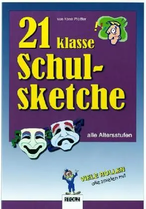 Cover: 9783897782648 | 21 klasse Schulsketche | Alle Altersstufen. Spiel &amp; Spaß von 6 bis 99