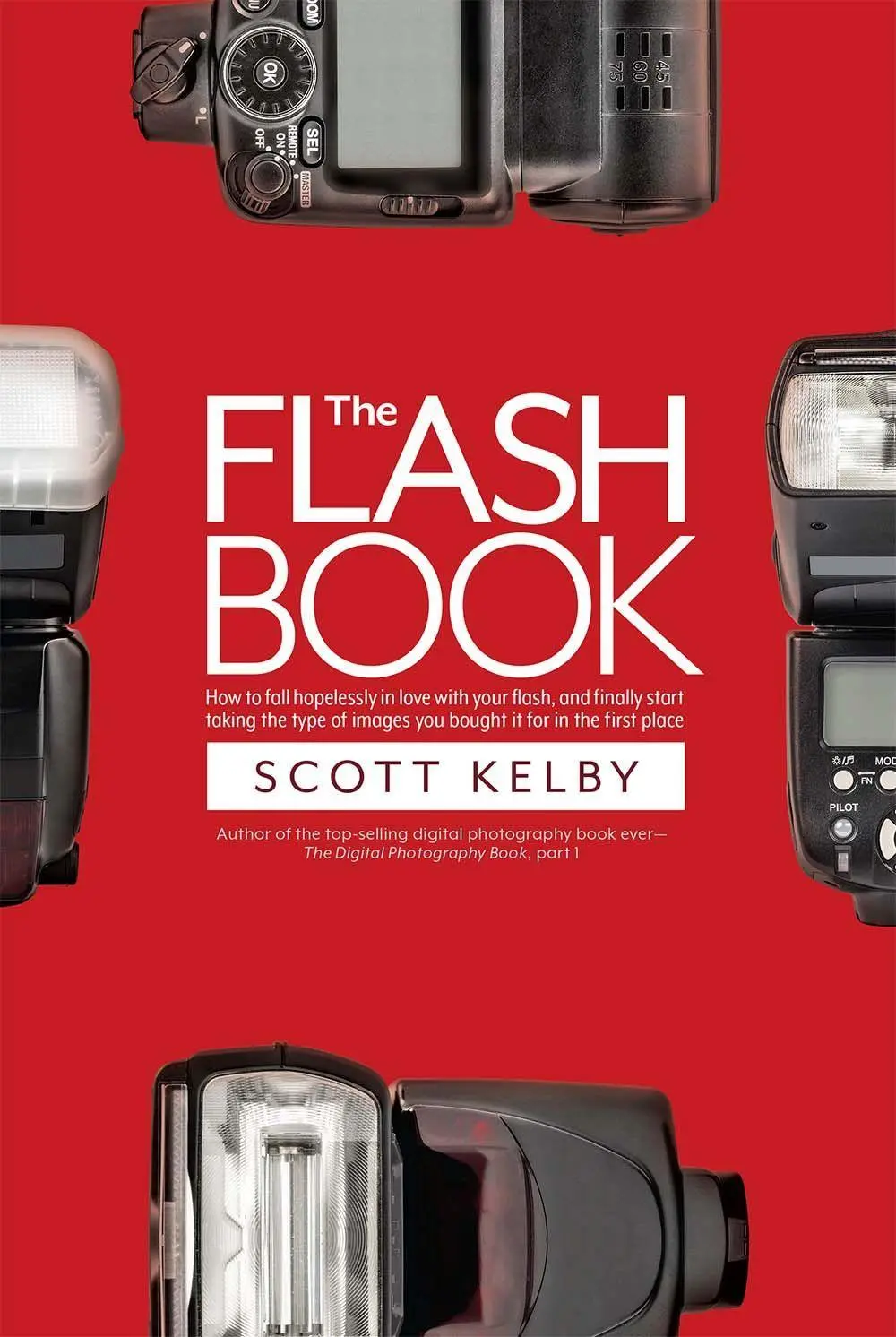 Cover: 9781681982748 | The Flash Book | Scott Kelby | Taschenbuch | Kartoniert / Broschiert