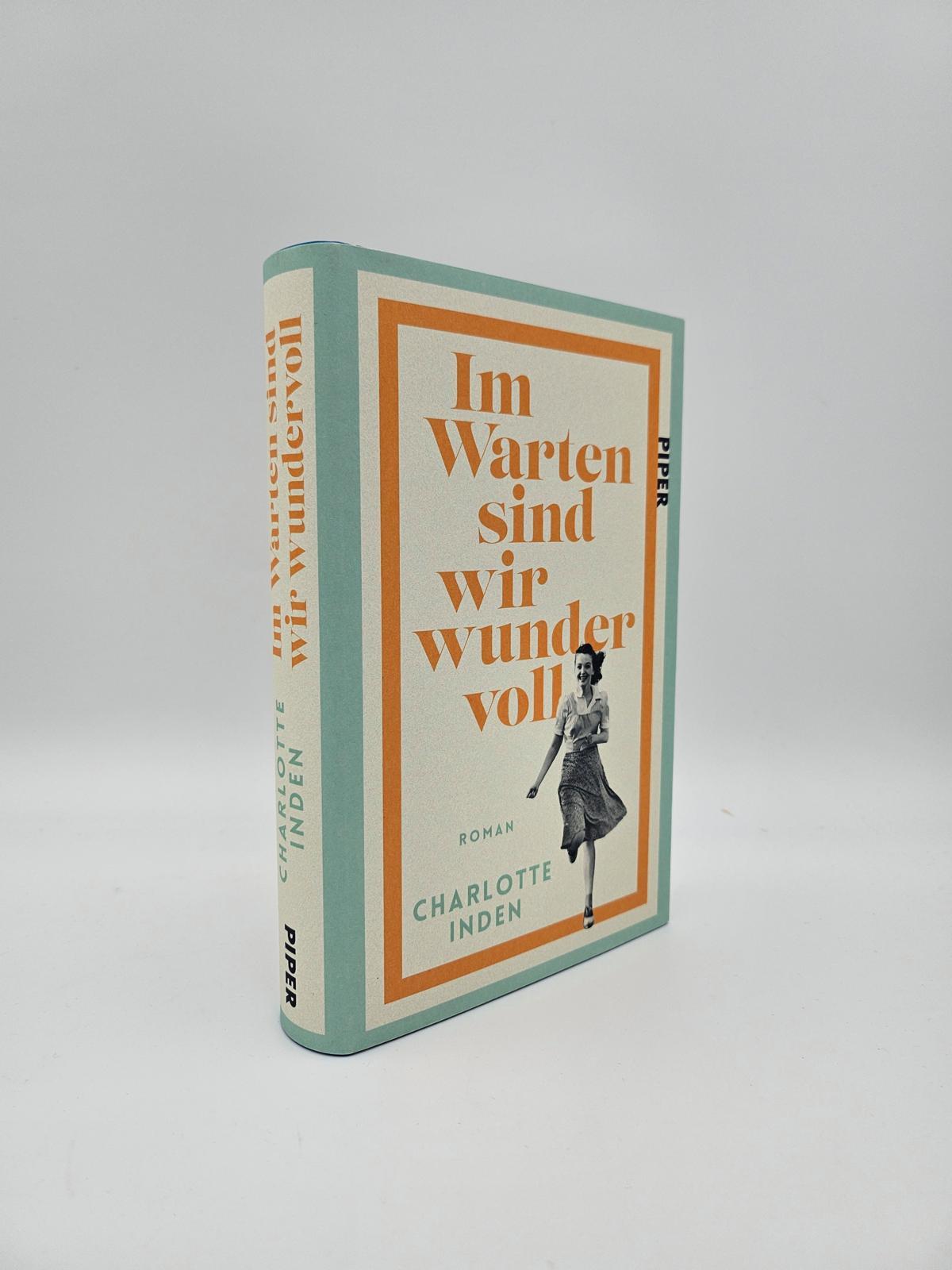 Bild: 9783492072748 | Im Warten sind wir wundervoll | Charlotte Inden | Buch | 384 S. | 2024