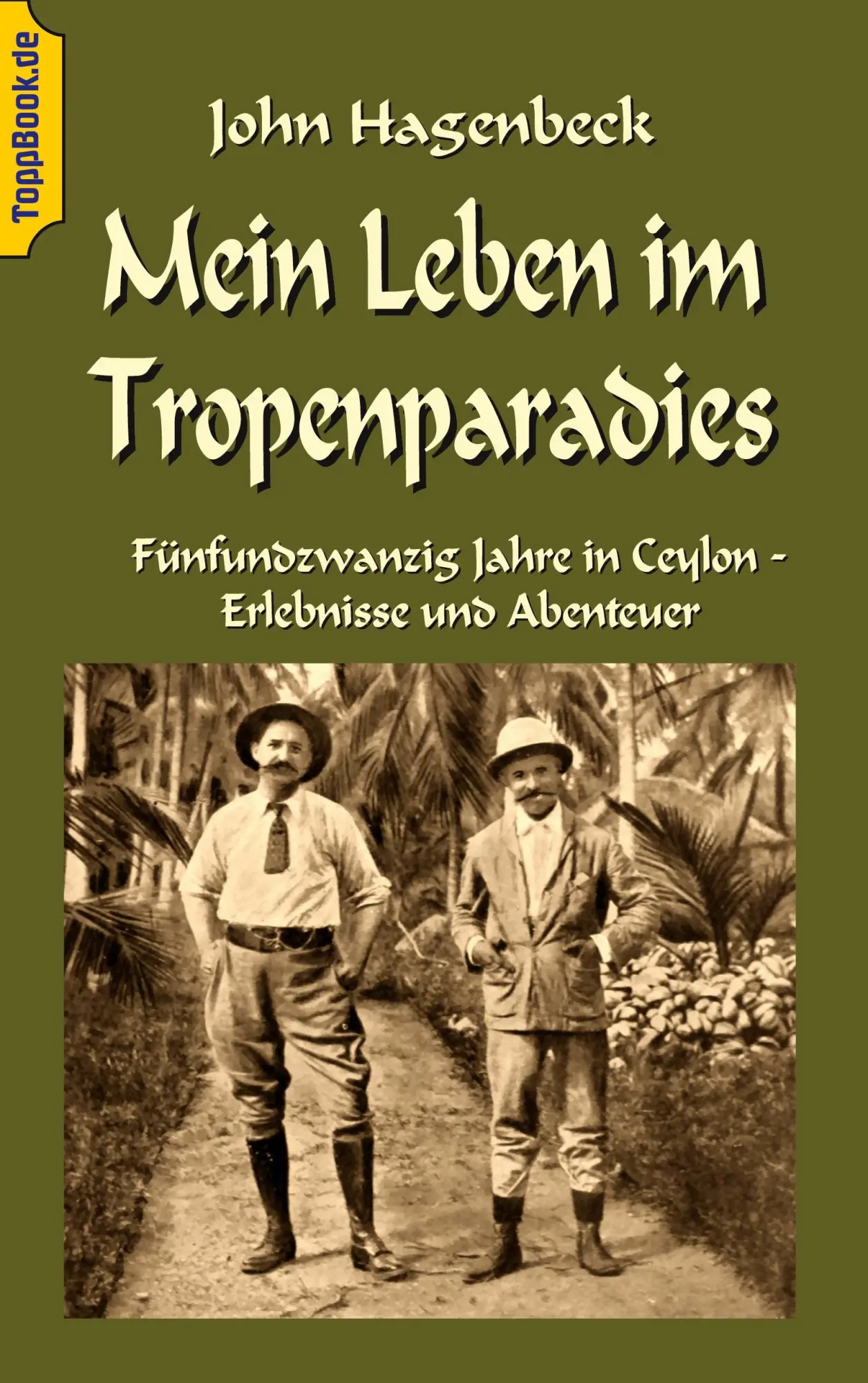 Cover: 9783752822748 | Mein Leben im Tropenparadies | John Hagenbeck | Taschenbuch | 192 S.