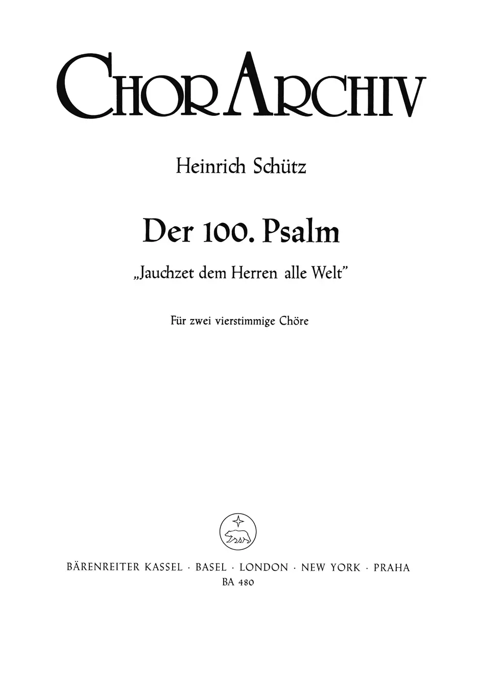 Cover: 9790006402748 | Psalm 100 Jauchzeit Dem Herren | Heinrich Schütz | Chor-Archiv | Buch