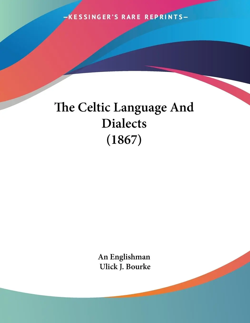 Cover: 9781104482848 | The Celtic Language And Dialects (1867) | An Englishman | Taschenbuch