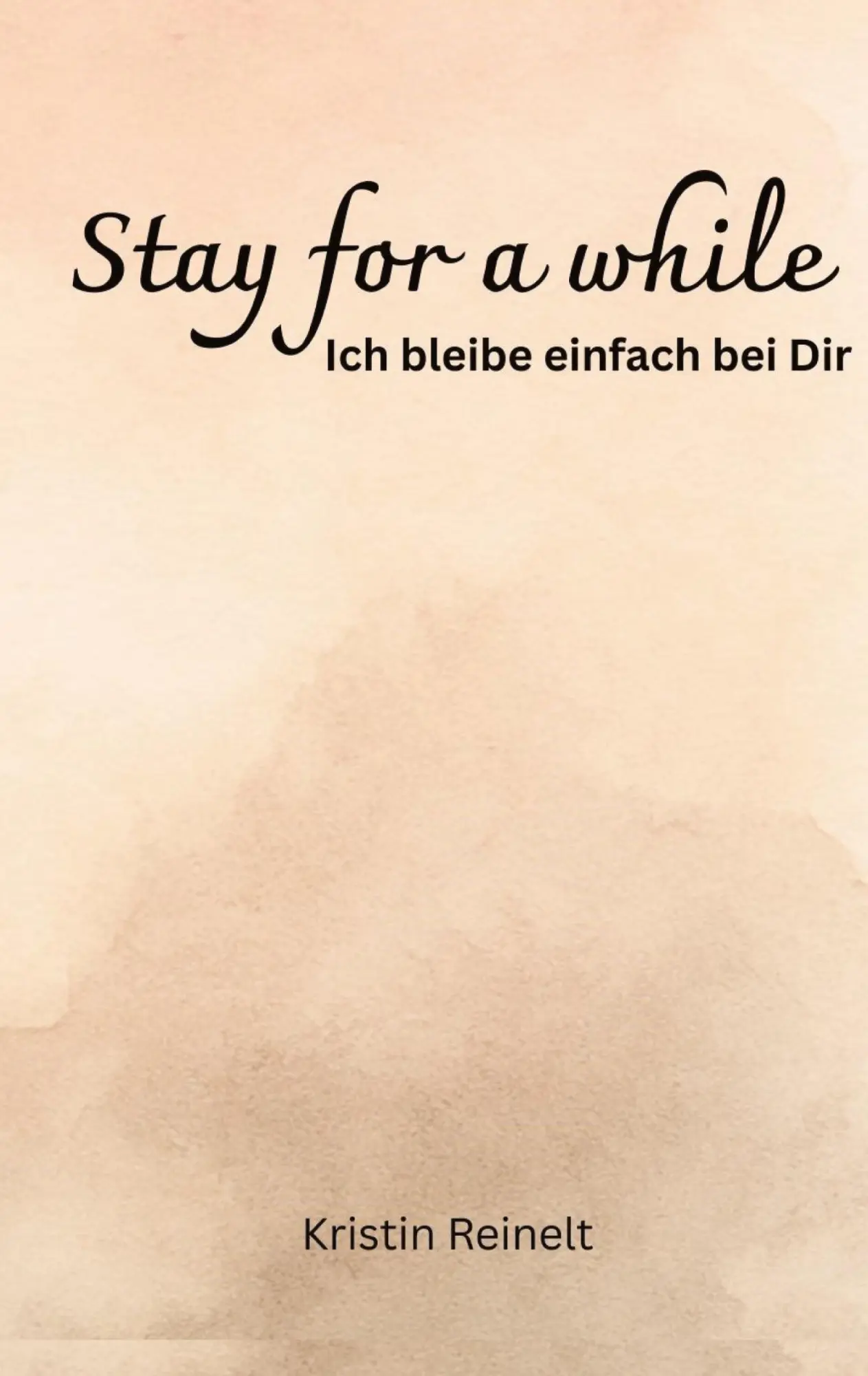 Stay for a while: Ich bleibe einfach bei dir