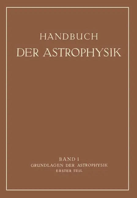 Cover: 9783662342848 | Grundlagen der Astrophysik | Erster Teil | Bernheimer (u. a.) | Buch
