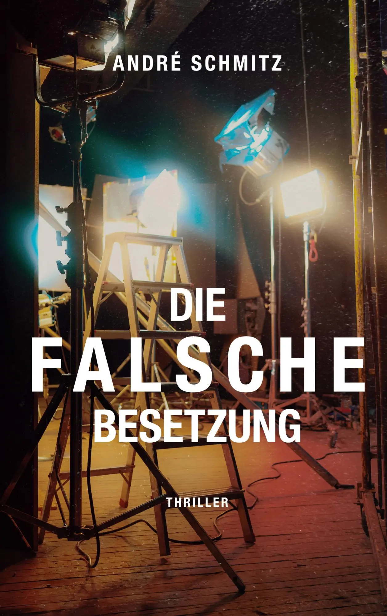 Cover: 9783769362848 | Die Falsche Besetzung | André Schmitz | Taschenbuch | 420 S. | Deutsch