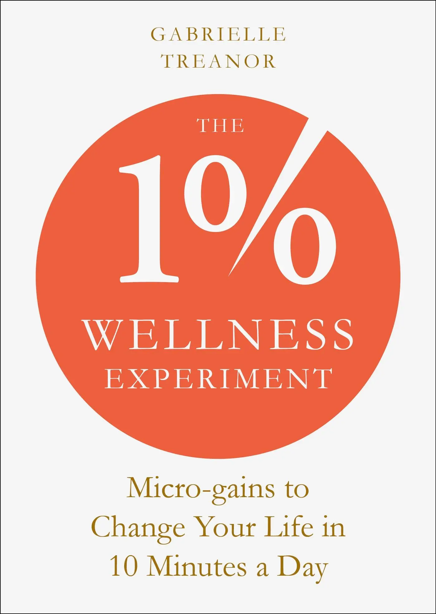 Cover: 9781801292948 | The 1% Wellness Experiment | Gabrielle Treanor | Taschenbuch | 2024