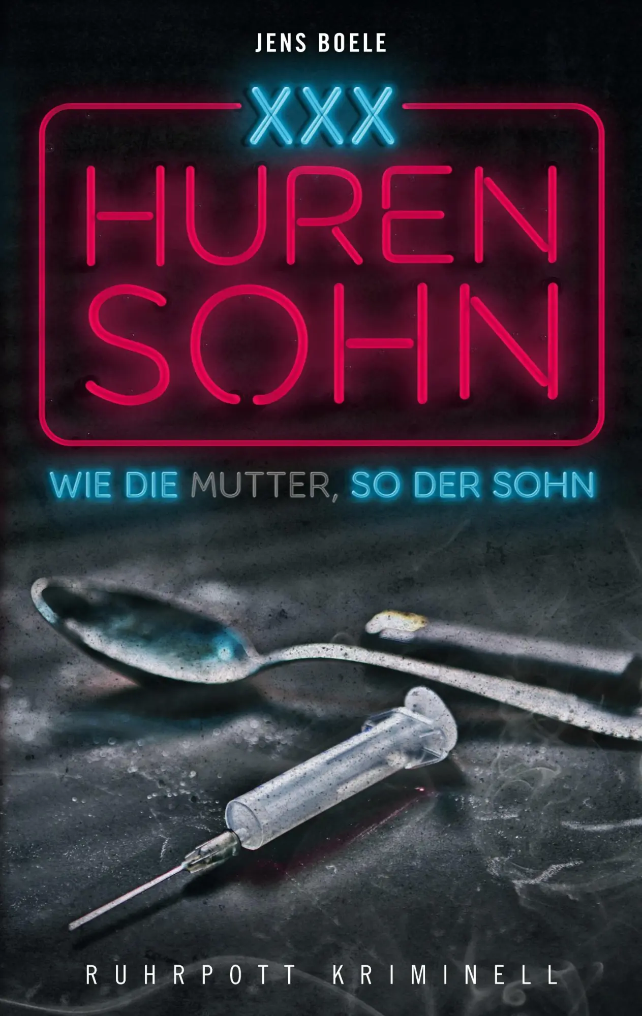 Cover: 9783752802948 | Hurensohn | Wie die Mutter, so der Sohn | Jens Boele | Taschenbuch