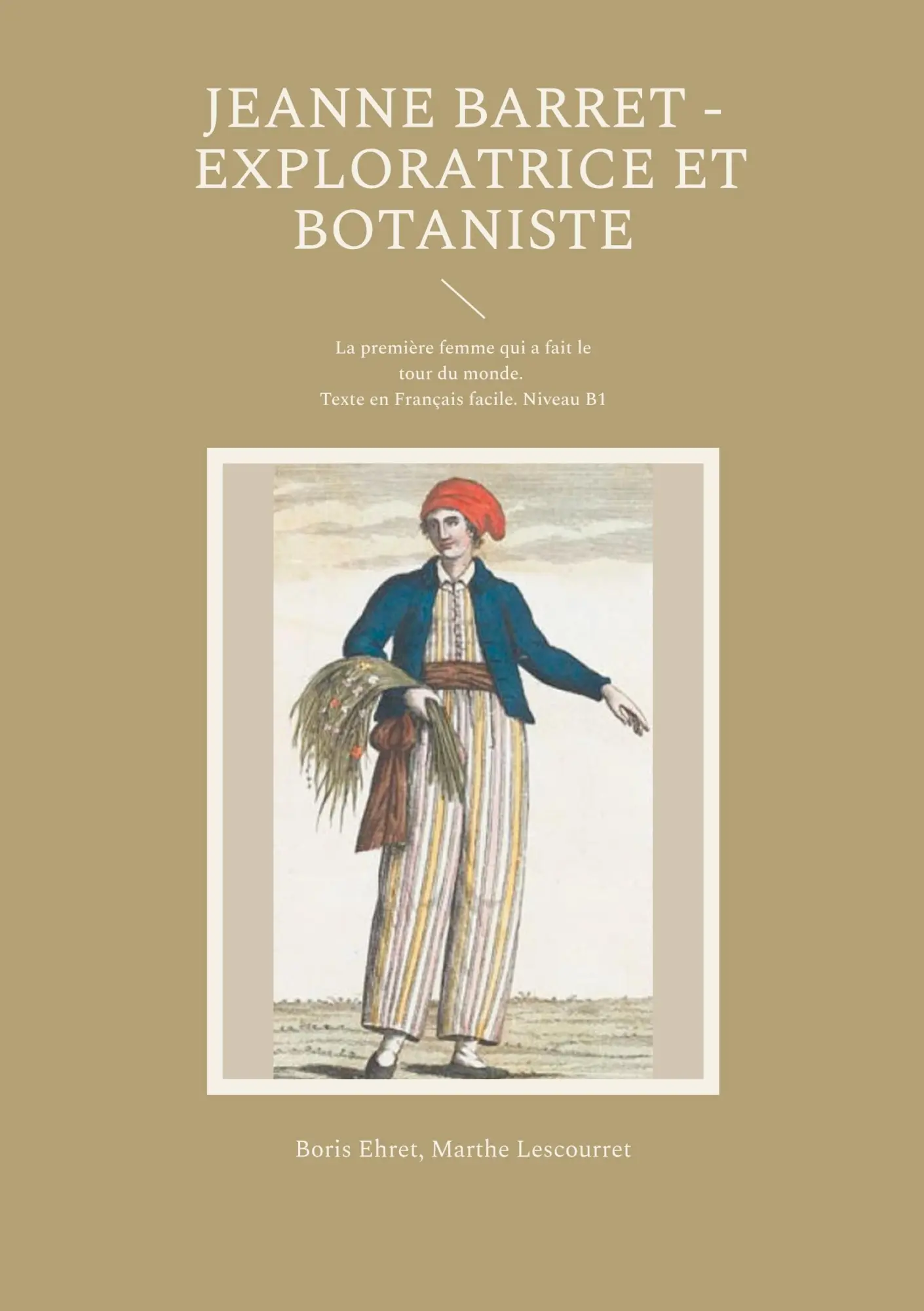 Cover: 9783769352948 | Jeanne Barret - Exploratrice et botaniste | Boris Ehret (u. a.) | Buch