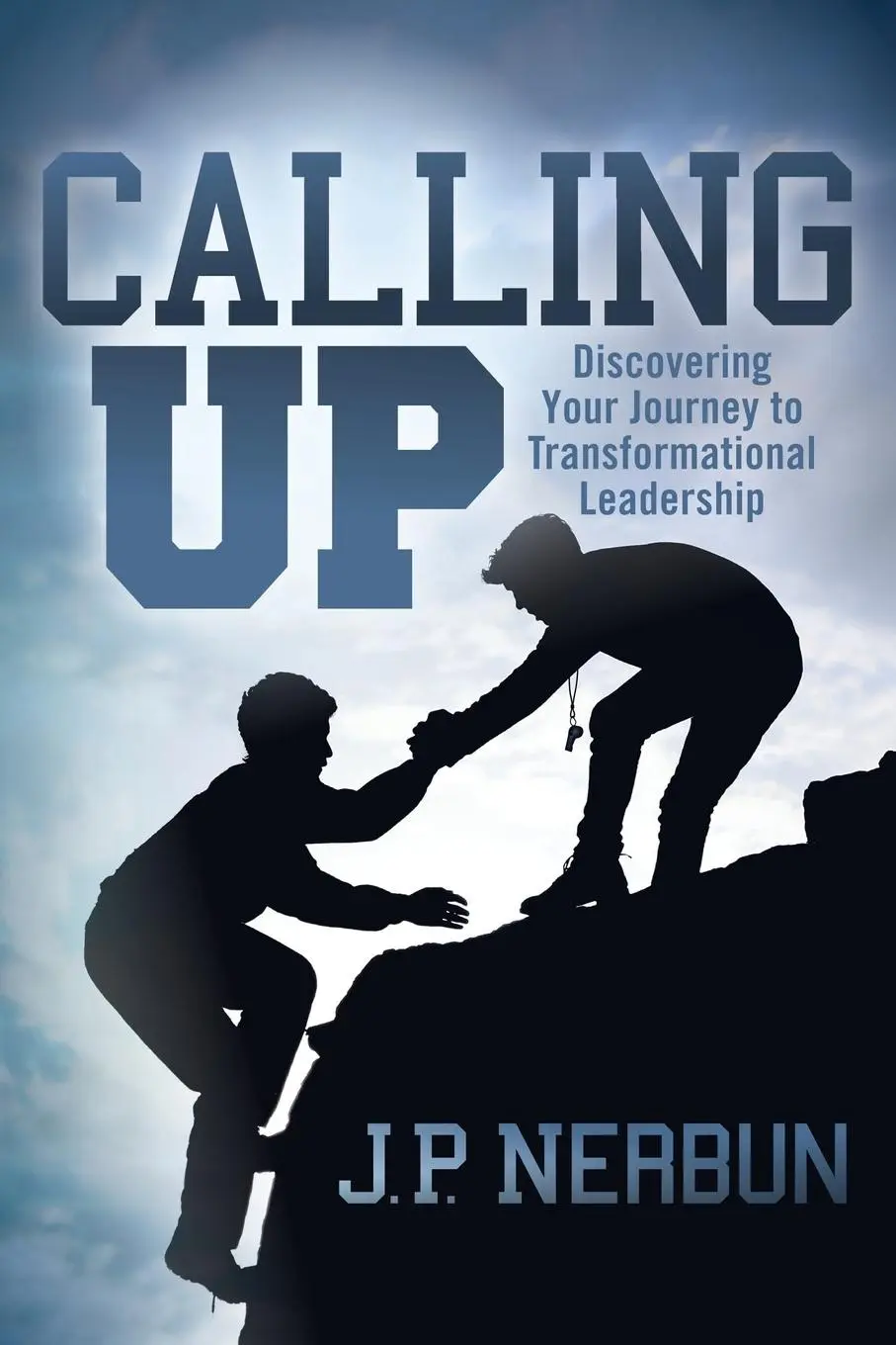 Cover: 9781642793048 | Calling Up | Discovering Your Journey to Transformational Leadership