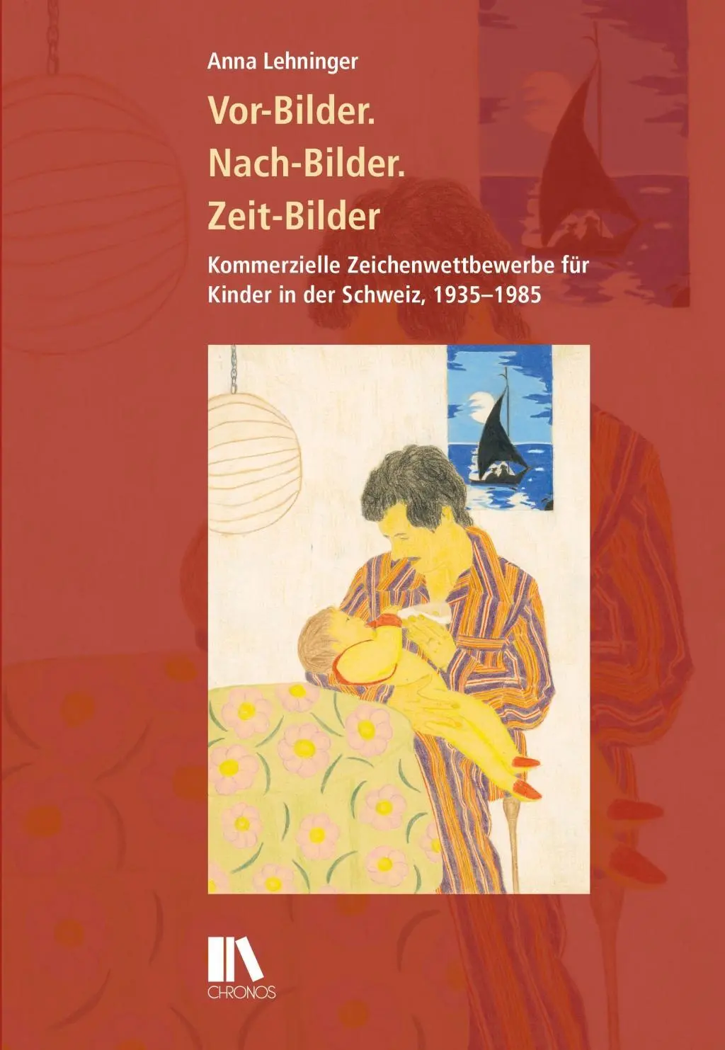 Cover: 9783034013048 | Vor-Bilder. Nach-Bilder. Zeit-Bilder | Anna Lehninger | Taschenbuch