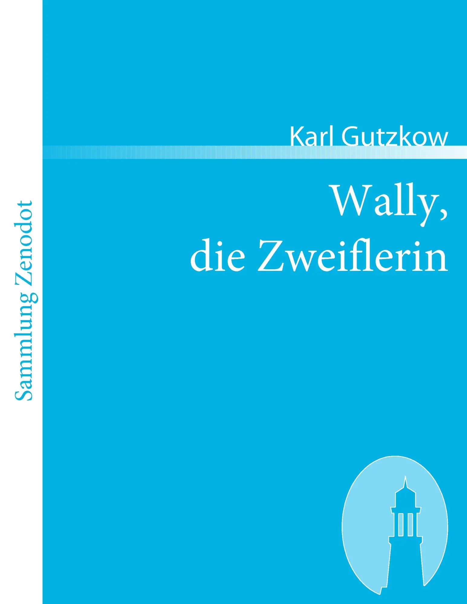 Cover: 9783866403048 | Wally, die Zweiflerin | Karl Gutzkow | Taschenbuch | 104 S. | Deutsch
