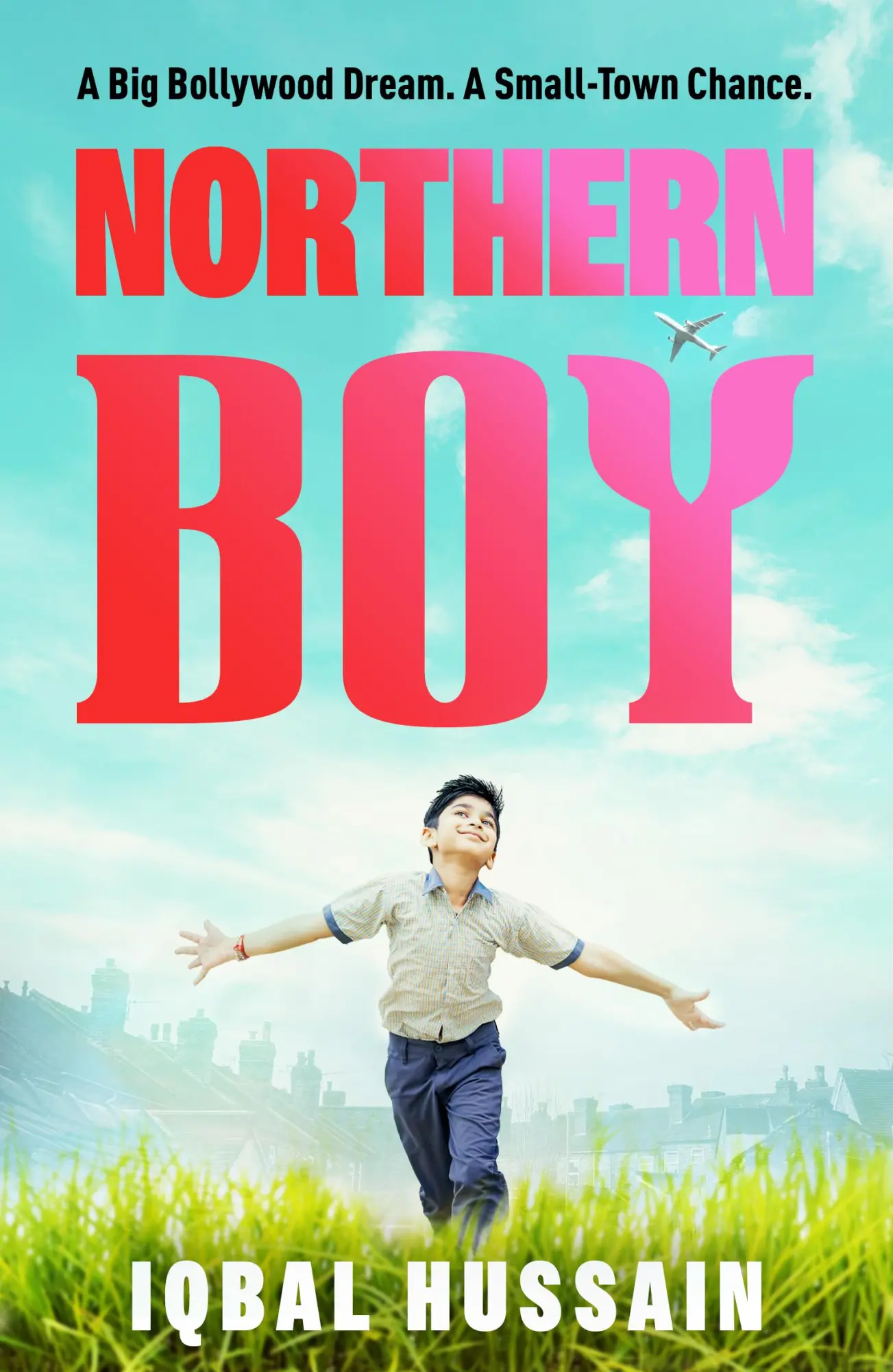 Cover: 9781800183148 | Northern Boy | A Big Bollywood Dream. a Small-Town Chance. | Hussain