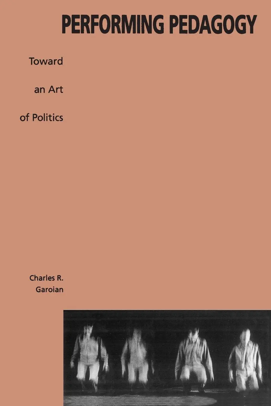 Cover: 9780791443248 | Performing Pedagogy | Toward an Art of Politics | Charles R. Garoian