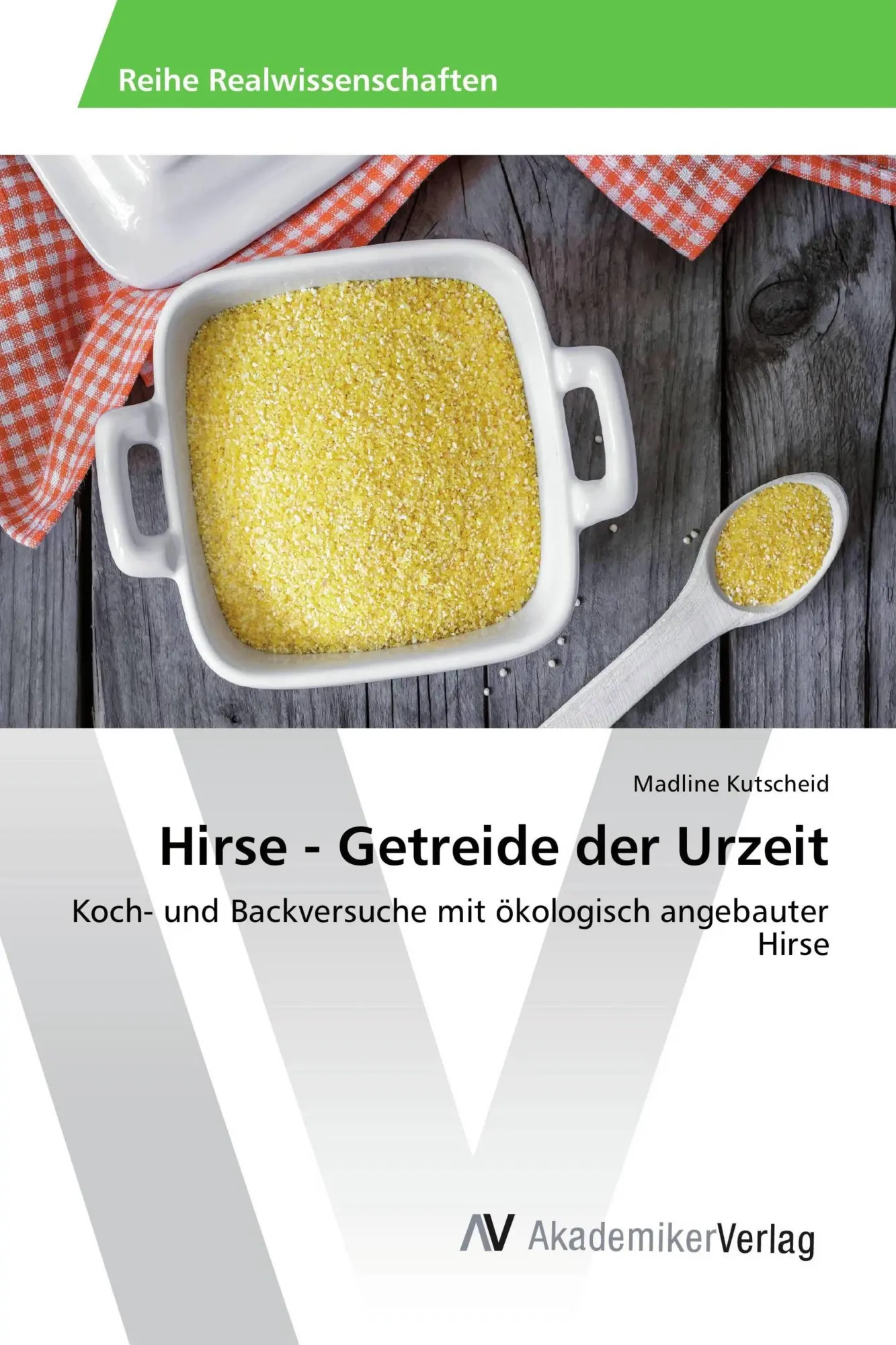 Cover: 9783639843248 | Hirse - Getreide der Urzeit | Madline Kutscheid | Taschenbuch | 68 S.