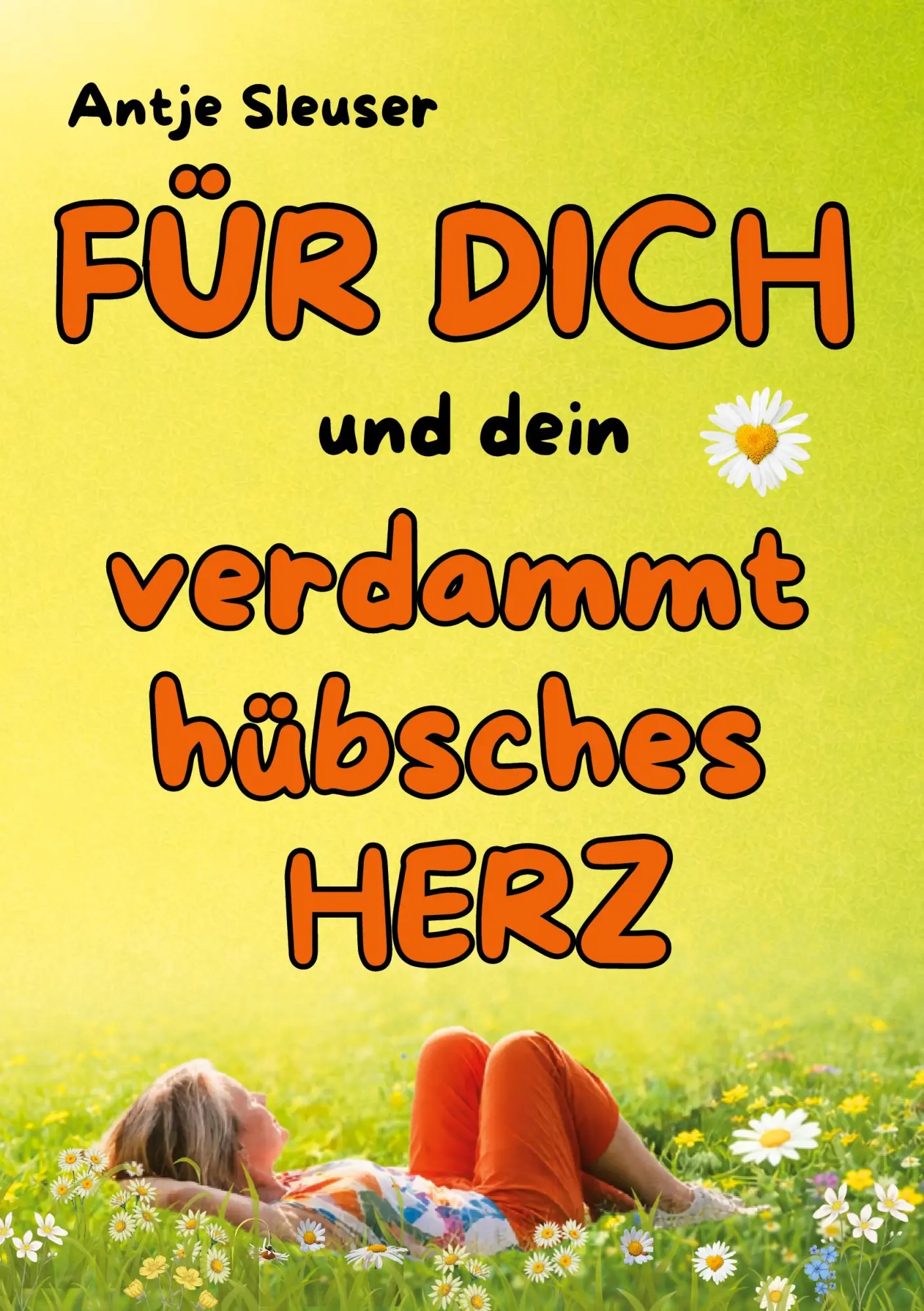 Cover: 9783695733248 | FÜR DICH und dein verdammt hübsches HERZ ! | Antje Sleuser | Buch