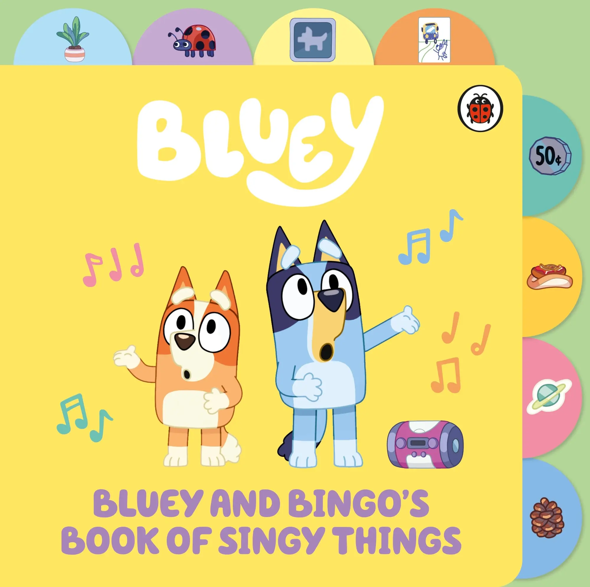 Cover: 9780241673348 | Bluey: Bluey and Bingo's Book of Singy Things | Tabbed Board Book