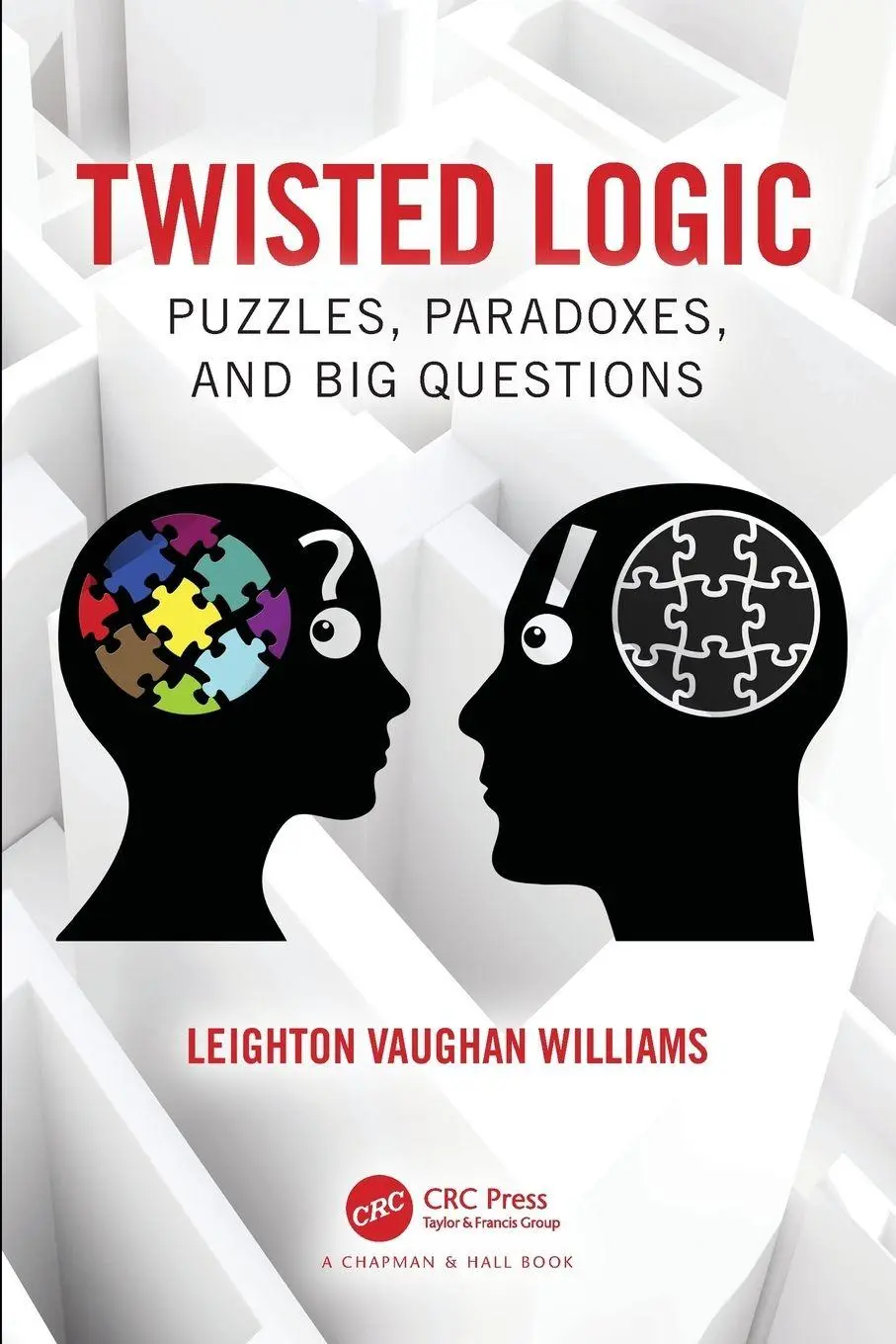 Cover: 9781032513348 | Twisted Logic | Puzzles, Paradoxes, and Big Questions | Williams