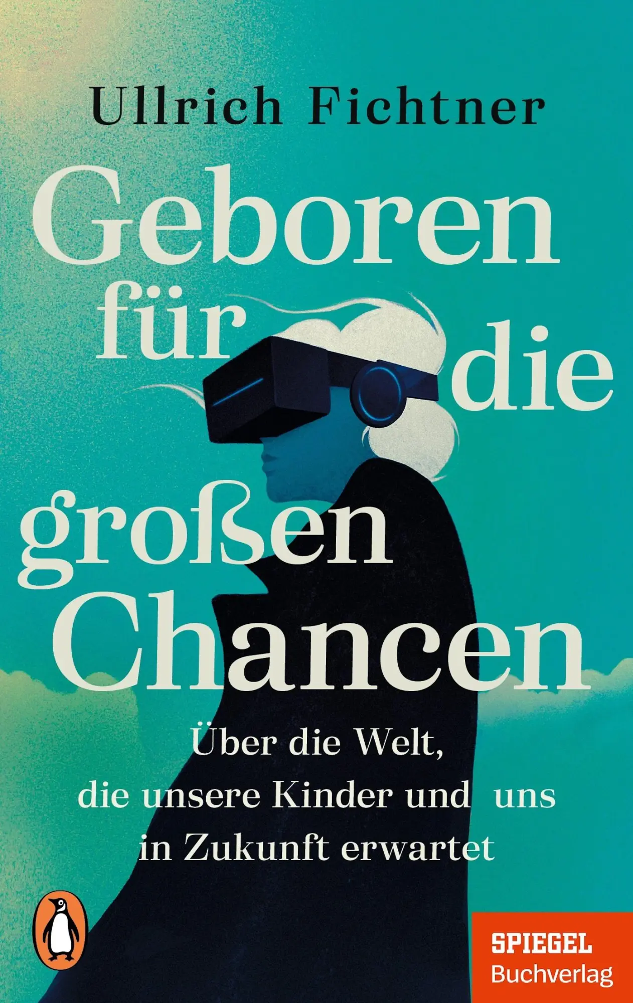 Cover: 9783328113348 | Geboren für die großen Chancen | Ullrich Fichtner | Taschenbuch | 2025