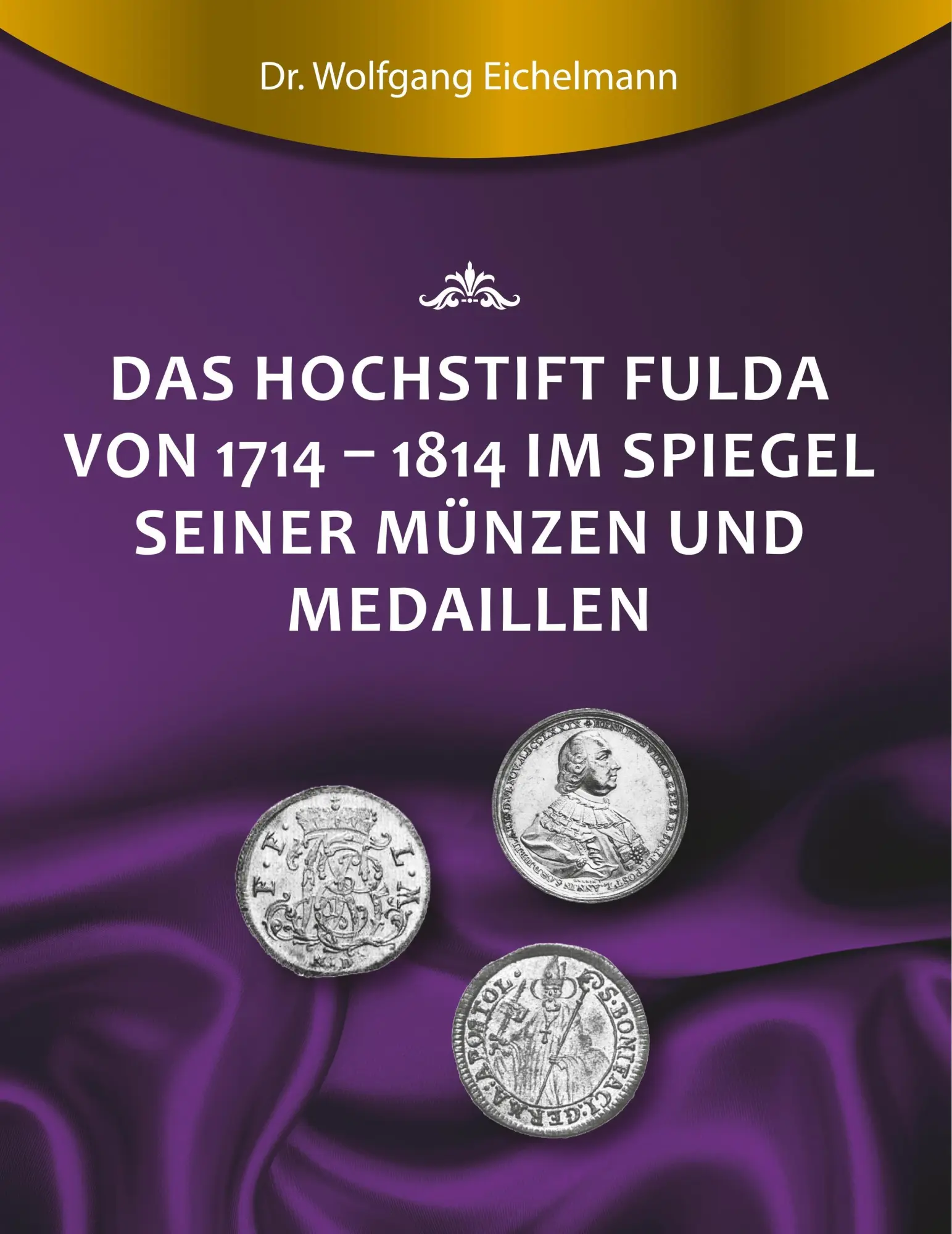 Cover: 9783743923348 | Das Hochstift Fulda von 1714 bis 1814 im Spiegel seiner Münzen und...