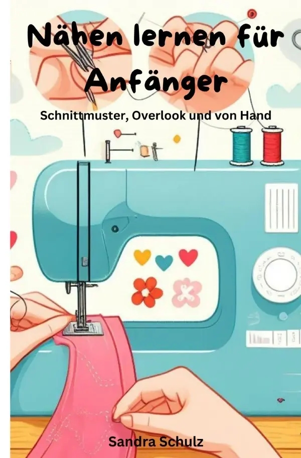 Cover: 9783759853448 | Nähen lernen für Anfänger | Schnittmuster, Overlook und von Hand. DE