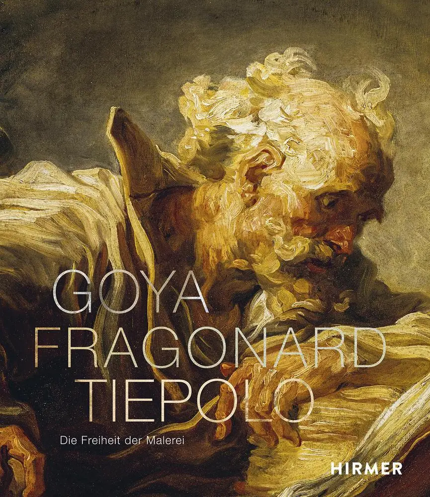 Cover: 9783777433448 | Goya, Fragonard, Tiepolo | Die Freiheit der Malerei | Sandra Pisot