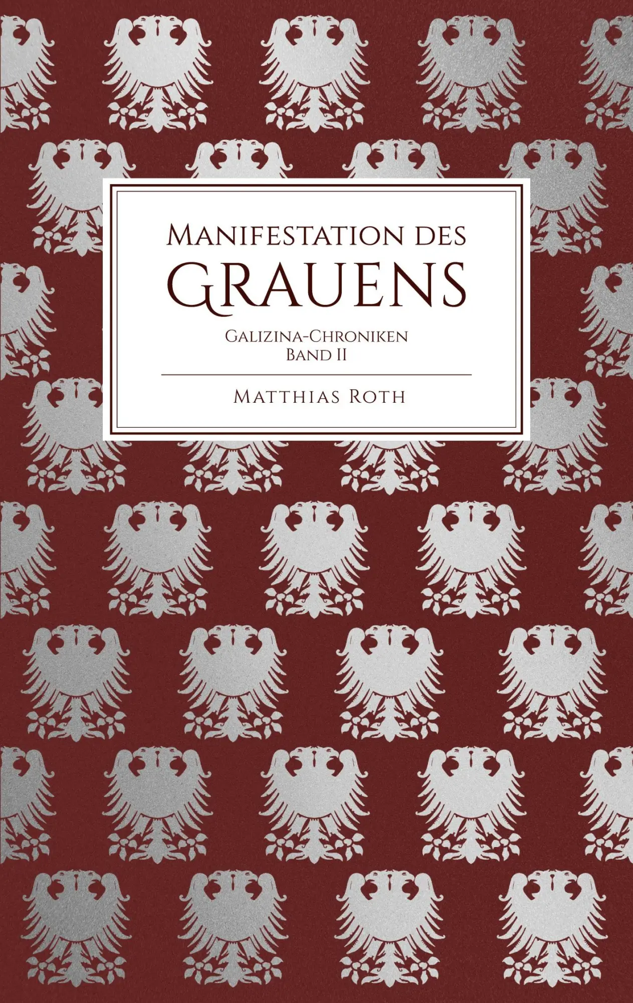 Cover: 9783848263448 | Manifestation des Grauens | Galizina-Chroniken | Matthias Roth | Buch