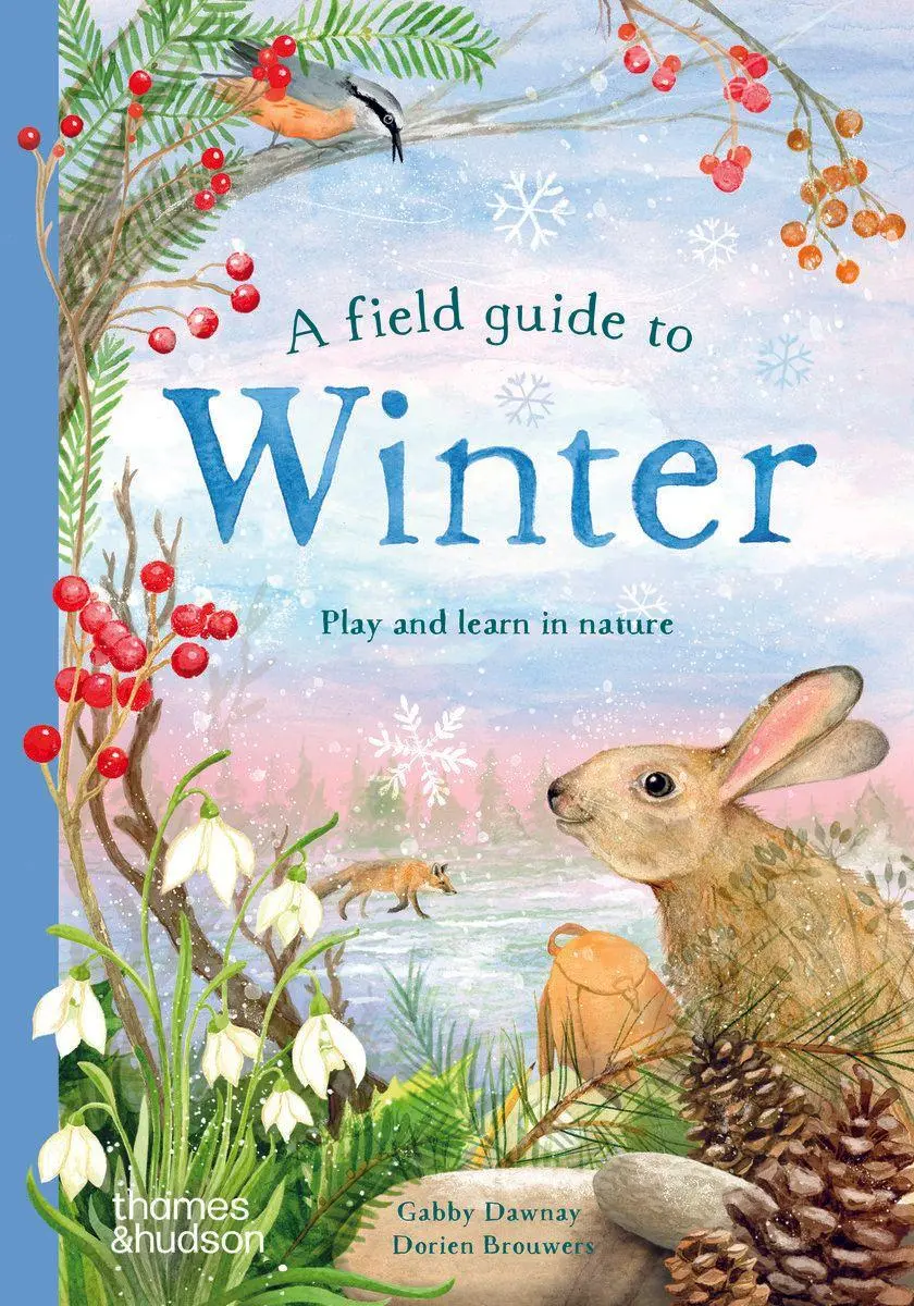 Cover: 9780500653548 | A Field Guide to Winter | Play and learn in nature | Gabby Dawnay