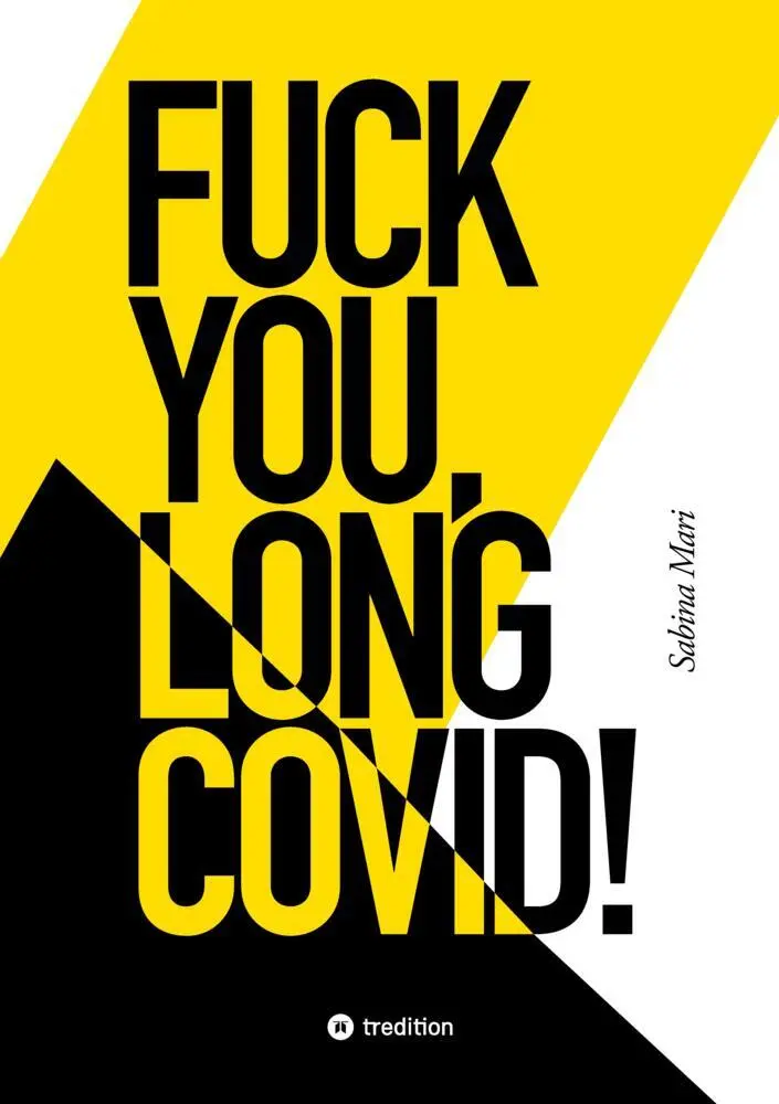 Cover: 9783384603548 | FUCK YOU, LONG COVID! | Sabina Mari | Taschenbuch | Deutsch