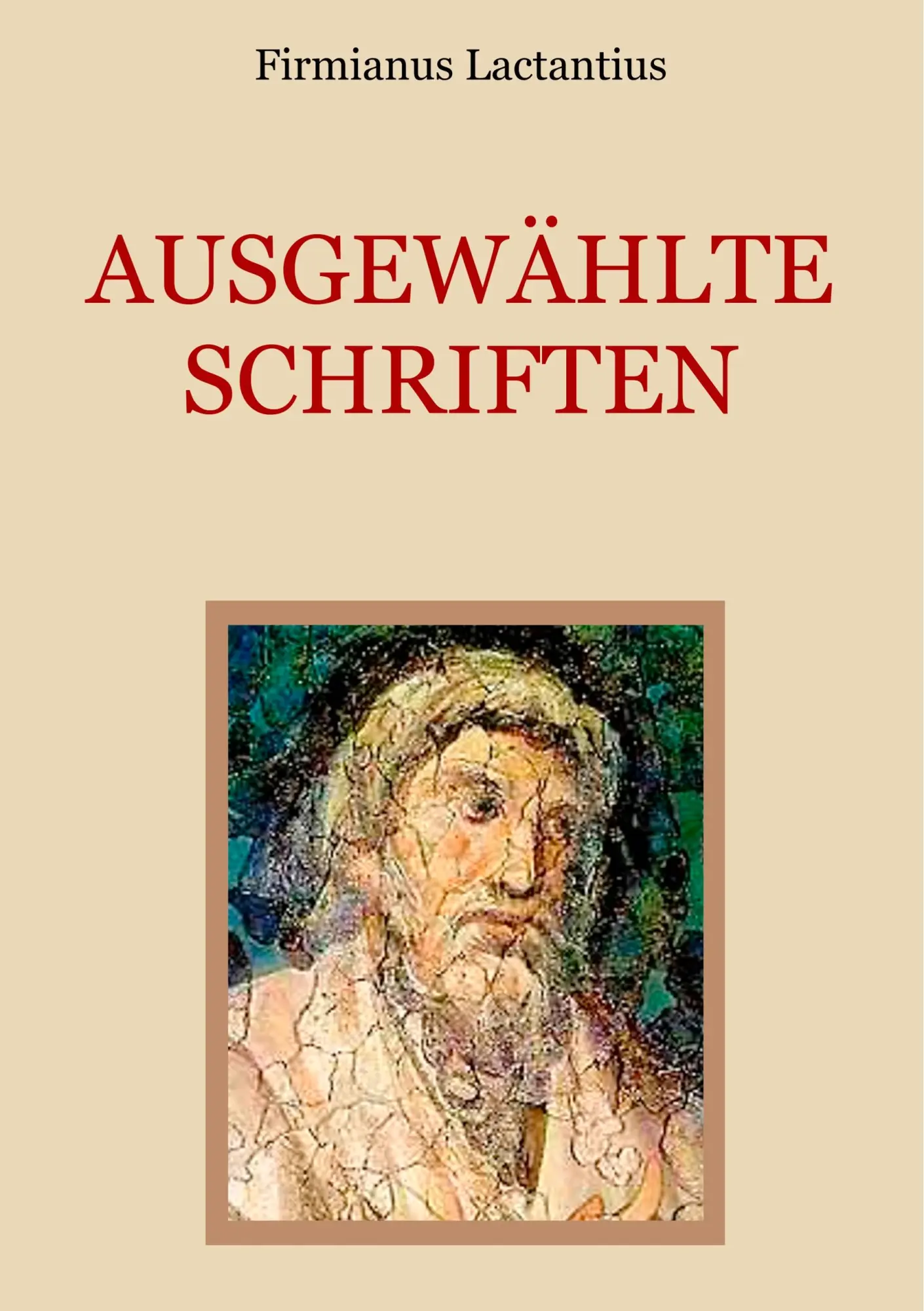 Cover: 9783746043548 | Ausgewählte Schriften | Firmianus Lactantius | Taschenbuch | 244 S.