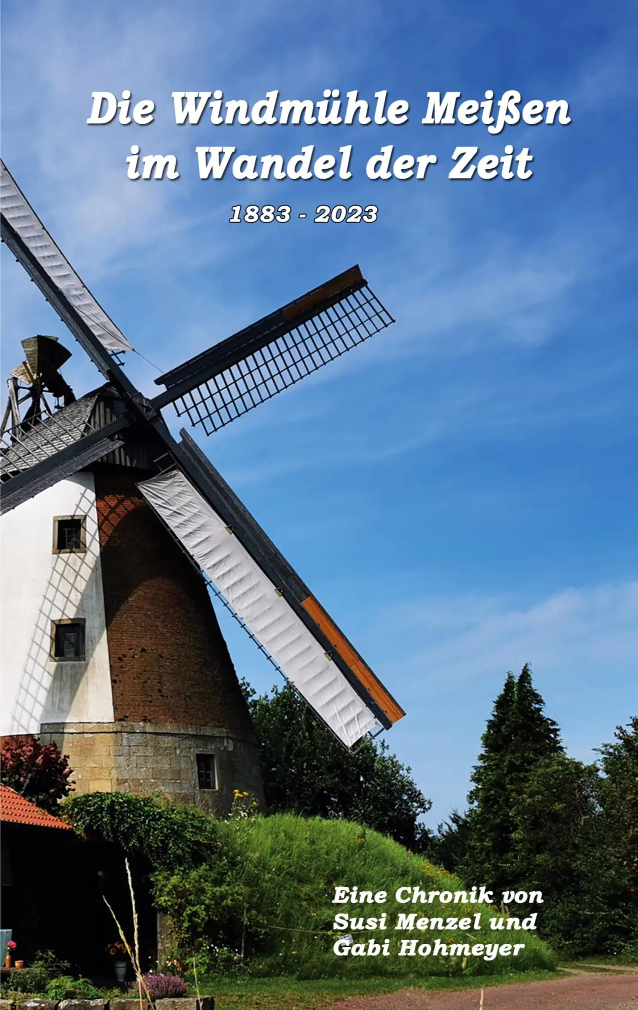 Die Windmühle Meißen im Wandel der Zeit: 1883 - 2023