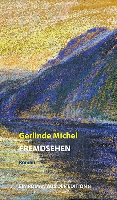 Cover: 9783859903548 | Fremdsehen | Roman | Gerlinde Michel | Buch | 200 S. | Deutsch | 2018