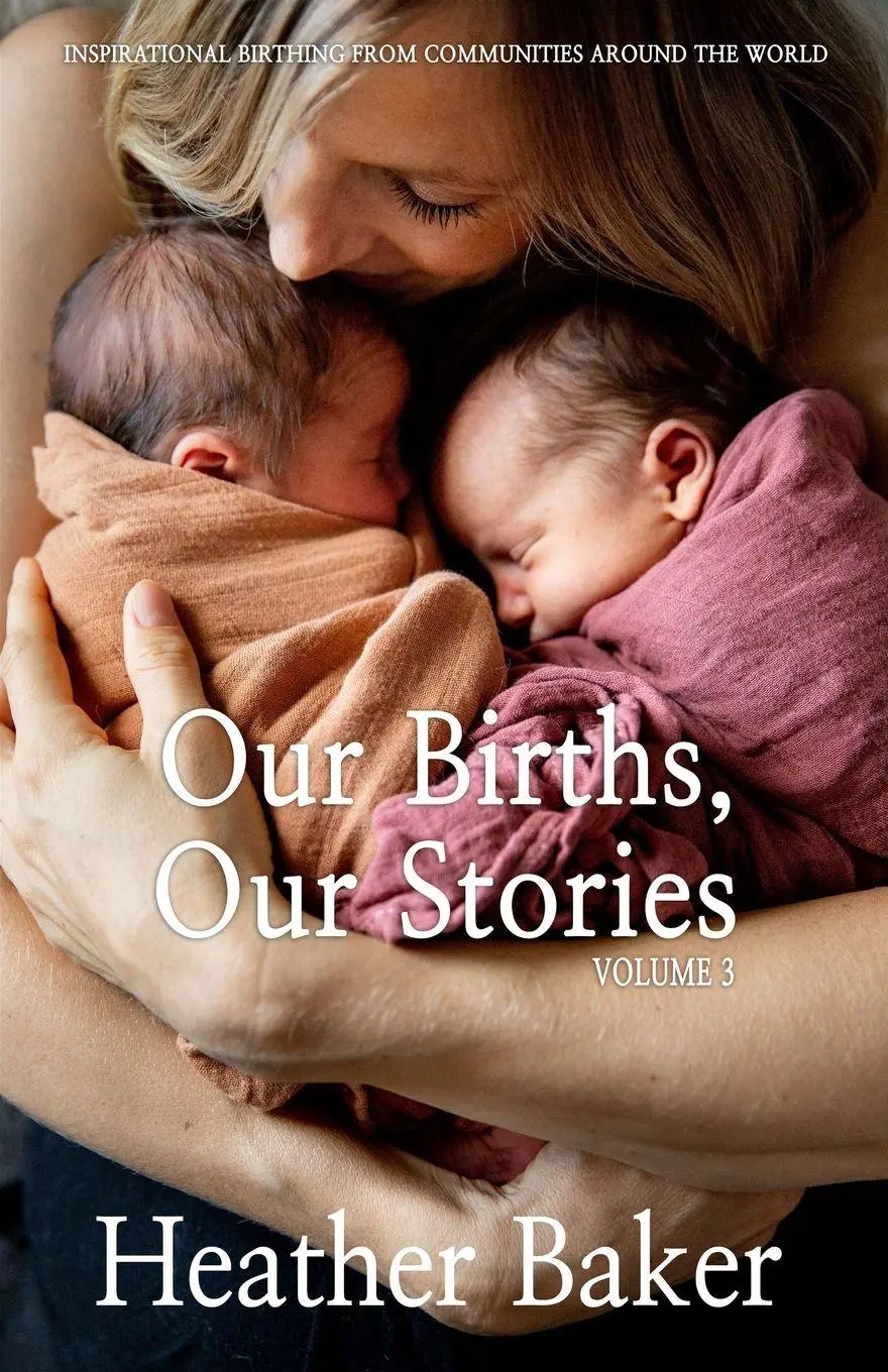 Cover: 9798891213548 | Our Births, Our Stories Volume 3 | Heather Baker | Taschenbuch | 2023