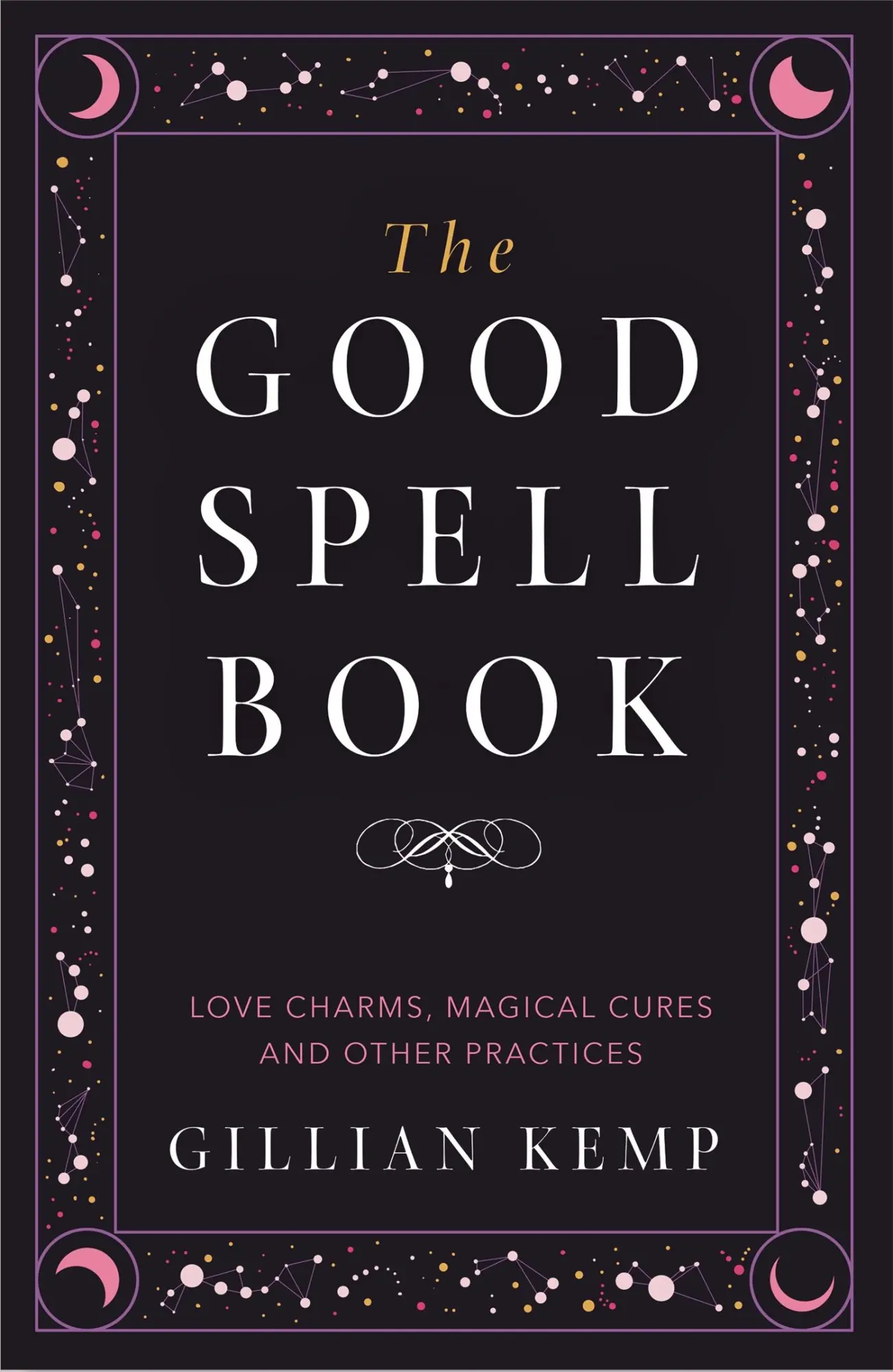 Cover: 9781409183648 | The Good Spell Book | Love Charms, Magical Cures and Other Practices